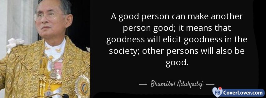 A Good Person Bhumibol Adulyadej Quote